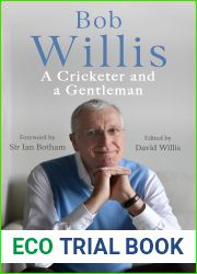 Bob Willis: A Cricketer and a Gentleman