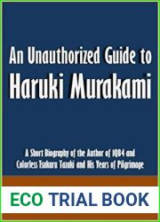 An Unauthorized Guide to Haruki Murakami: A Short Biography of the Author of 1Q84 and Colorless Tsukuru Tazaki and His Years of Pilgrimage [Article]