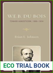 W.E.B. Du Bois: Toward Agnosticism, 1868-1934