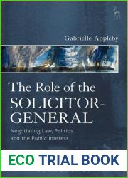 The Role of the Solicitor-General: Negotiating Law, Politics and the Public Interest