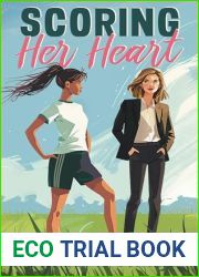 Scoring Her Heart: A Brother|s Best Friend Boss Romance