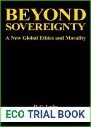 Beyond Sovereignty: A New Global Ethics and Morality