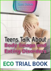 Teens Talk About Body Image and Eating Disorders (Teen Voices: Real Teens Discuss Real Problems)