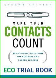 Make Your Contacts Count: Networking Know-How for Business and Career Success