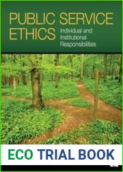 Public Service Ethics: Individual and Institutional Responsibilities