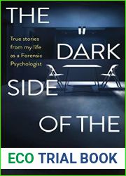 The Dark Side of the Mind: True Stories from My Life as a Forensic Psychologist