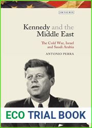 Kennedy and the Middle East: The Cold War, Israel and Saudi Arabia (Library of Modern American History)
