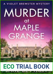 Murder at Maple Grange: An utterly gripping and unputdownable cozy crime mystery for 2024! (A Violet Brewster Mystery, Book 3)