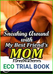 Sneaking Around With My Best Friend|s Mom - Part Three