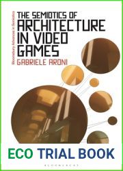 Semiotics of Architecture in Video Games, The (Bloomsbury Advances in Semiotics)