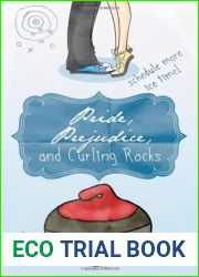 Pride, Prejudice, and Curling Rocks by Andrea Marie Brokaw (December 26,2011)