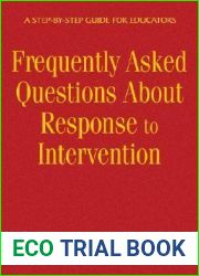 Frequently Asked Questions About Response to Intervention: A Step-by-Step Guide for Educators