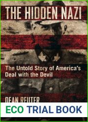 The Hidden Nazi: The Untold Story of America|s Deal with the Devil