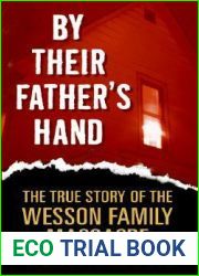 By Their Father|s Hand: The True Story of the Wesson Family Massacre