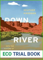 Downriver: Into the Future of Water in the West