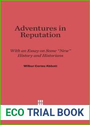 Adventures in Reputation: With an Essay on Some New History and Historians