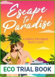 Escape To Paradise: A Perfect Escapist Sweet and Spicy Summer Beach Read For 2024