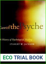 Care of the Psyche: A History of Psychological Healing