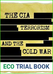 The CIA, Terrorism, and the Cold War: The Evil of the National Security State