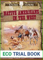 Native Americans in the West (The True History of the Wild West)