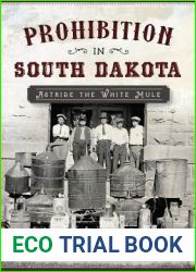 Prohibition in South Dakota: Astride the White Mule