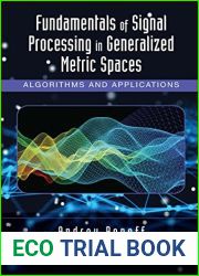 Fundamentals of Signal Processing in Generalized Metric Spaces: Algorithms and Applications