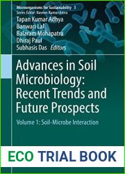 Advances in Soil Microbiology: Recent Trends and Future Prospects: Volume 1: Soil-Microbe Interaction (Microorganisms for Sustainability Book 3)