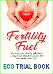 Fertility Fuel: Create Your Family Without Losing Your Mind, Your Marriage, or Your Money