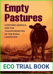Empty Pastures: Confined Animals and the Transformation of the Rural Landscape