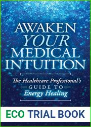Awaken Your Medical Intuition: The Healthcare Professional|s Guide to Energy Healing