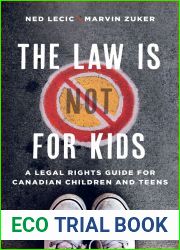 The Law Is (Not) for Kids: A Legal Rights Guide for Canadian Children and Teens