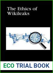 The Ethics of Wikileaks (At Issue Series)
