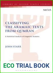 Classifying the Aramaic texts from Qumran: A Statistical Analysis of Linguistic Features (The Library of Second Temple Studies)
