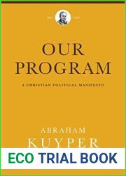 Our Program: A Christian Political Manifesto (Abraham Kuyper Collected Works in Public Theology, #1)