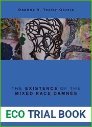 The Existence of the Mixed Race Damnes: Decolonialism, Class, Gender, Race (Global Critical Caribbean Thought)