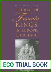 The Rise of Female Kings in Europe, 1300-1800