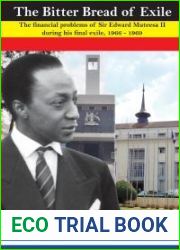 The Bitter Bread of Exile. the Financial Problems of Sir Edward Mutesa II During His Final Exile, 1966 - 1969