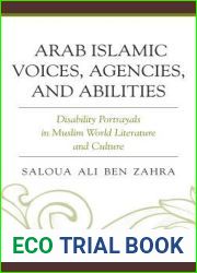 Arab Islamic Voices, Agencies, and Abilities: Disability Portrayals in Muslim World Literature and Culture