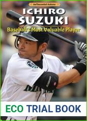 Ichiro Suzuki: Baseball|s Most Valuable Player (Influential Asians)