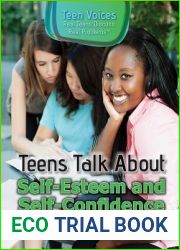 Teens Talk About Self-Esteem and Self-Confidence (Teen Voices: Real Teens Discuss Real Problems)