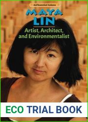 Maya Lin: Artist, Architect, and Environmentalist (Influential Asians)