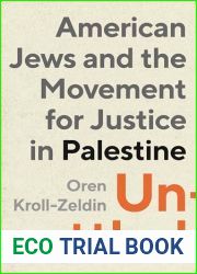 Unsettled: American Jews and the Movement for Justice in Palestine