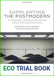 Supplanting the Postmodern: An Anthology of Writings on the Arts and Culture of the Early 21st Century