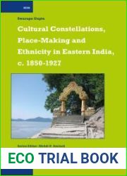 Cultural Constellations, Place-Making and Ethnicity in Eastern India, C. 1850-1927