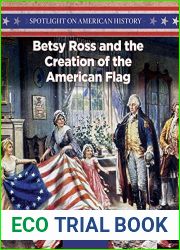 Betsy Ross and the Creation of the American Flag (Spotlight on American History)