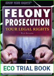 Felony Prosecution: Your Legal Rights
