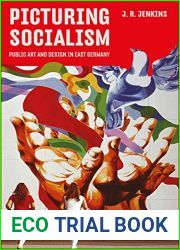 Picturing Socialism: Public Art and Design in East Germany
