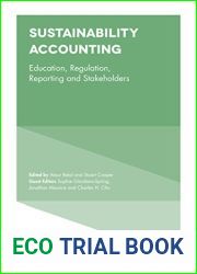 Sustainability Accounting: Education, Regulation, Reporting and Stakeholders (Advances in Environmental Accounting and Management Book 7)