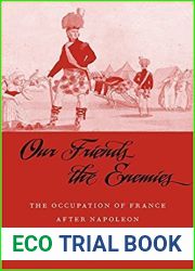 Our Friends the Enemies: The Occupation of France after Napoleon