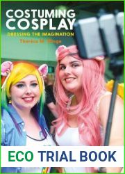 Costuming Cosplay: Dressing the Imagination (Dress, Body, Culture)